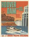 DESIGNER UNKNOWN. HOOVER DAM AND LAKE MEAD / GO UNION PACIFIC RAILROAD. 15x12 inches, 40x30 cm.